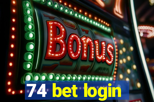 74 bet login